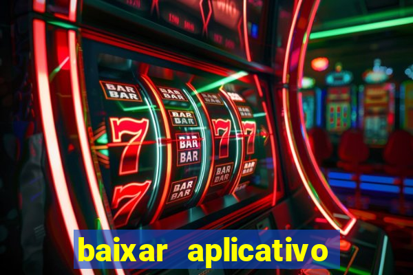 baixar aplicativo da estrela bet